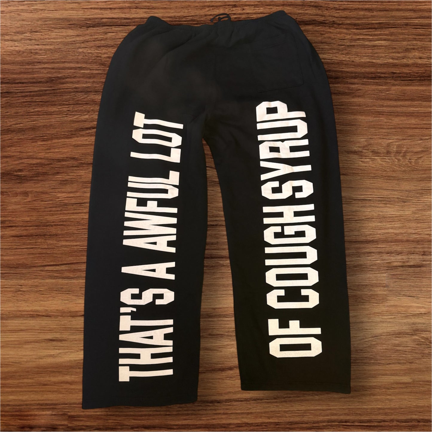 Awful Lot Of Cough Syrup Sweatpants