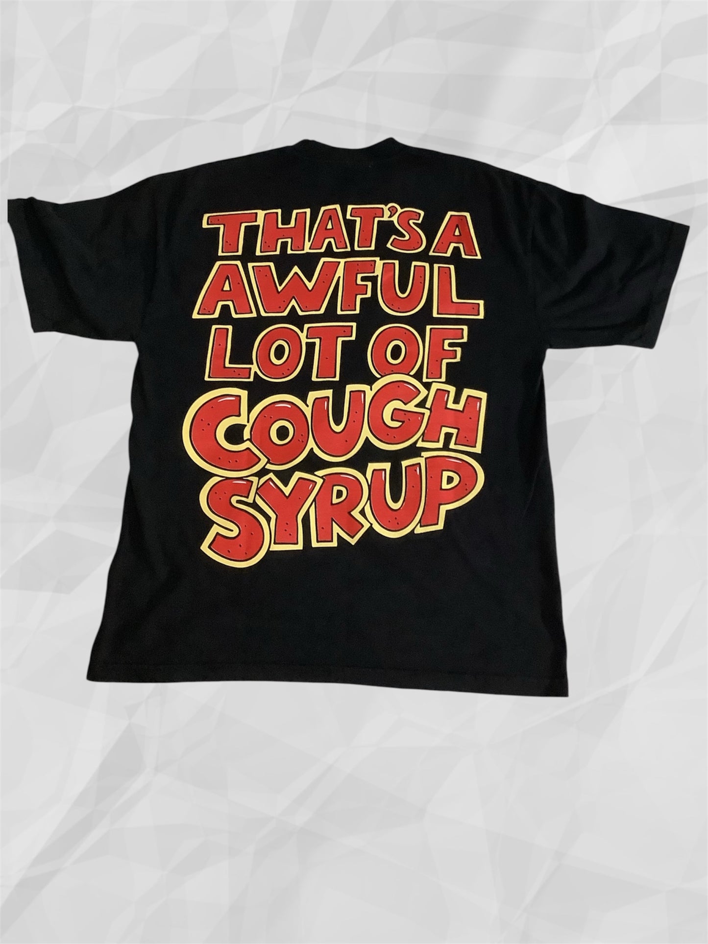 That's A Awful Lot Of Cough Syrup Trix T-Shirt